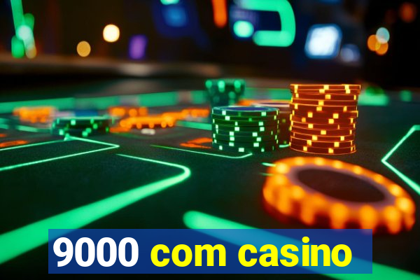 9000 com casino